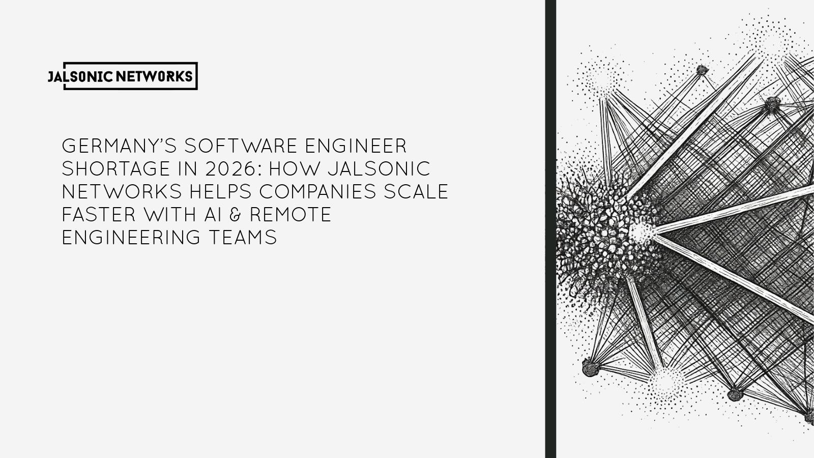Germany’s Software Engineer Shortage in 2026: How Jalsonic Networks Helps Companies Scale Faster with AI & Remote Engineering Teams